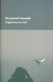 ksiazka tytu: Zaginiona we nie autor: Lisowski Krzysztof