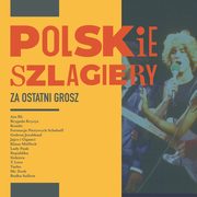 ksiazka tytu: Polskie szlagiery Za ostatni grosz autor: Aya RL, Brygada Kryzys, Kombi, Lady Pank, Republika, Siekiera