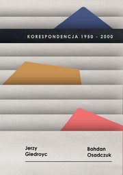 ksiazka tytu: Korespondencja 1950-2000, Jerzy Giedroyc, Bohdan Osadczuk autor: 