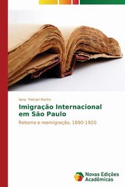 ksiazka tytu: Imigra?o Internacional em S?o Paulo autor: Peliciari Rocha Ilana