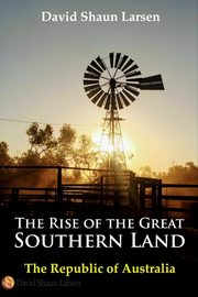 The Rise of the Great Southern Land, Larsen David Shaun
