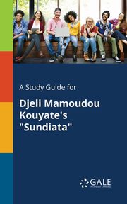A Study Guide for Djeli Mamoudou Kouyate's 