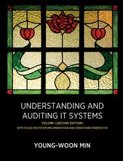Understanding and Auditing IT Systems, Volume 1 (Second Edition), Min Young-Woon