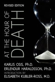 At the Hour of Death, Haraldsson Ph. D. Erlendur