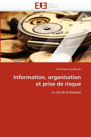 Information, organisation et prise de risque, GODLEWSKI-C