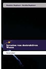 ksiazka tytu: Invasion von destruktiven Wesen autor: Bogdanov Stanislav