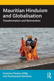Mauritian Hinduism and Globalisation, Chazan-Gillig Suzanne