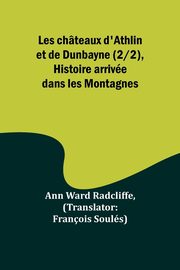 Les chteaux d'Athlin et de Dunbayne (2/2), Histoire arrive dans les Montagnes, Radcliffe Ann Ward