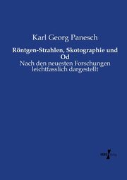 Rntgen-Strahlen, Skotographie und Od, Panesch Karl Georg