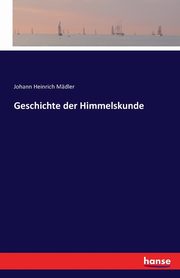 Geschichte der Himmelskunde, Mdler Johann Heinrich