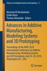 Advances in Additive Manufacturing, Modeling Systems and 3D Prototyping, 