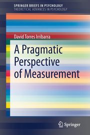 A Pragmatic Perspective of Measurement, Torres Irribarra David