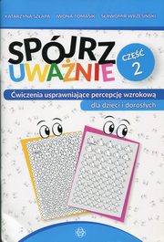 Spjrz uwanie Cz 2, Szapa Katarzyna, Tomasik Iwona, Wrzesiski Sawomir