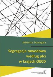 Segregacja zawodowa wedug pci w krajach OECD, Domagaa Wiktoria