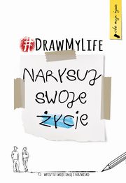 ksiazka tytu: Draw My Life  Narysuj swoje ycie autor: Spark Vera