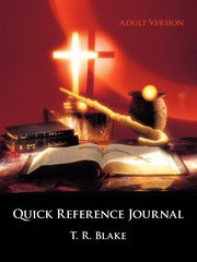 Quick Reference Journal, Blake T. R.