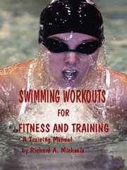 Swimming Workouts For Fitness and Training, Michaels Richard
