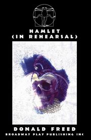 Hamlet (In Rehearsal), Freed Donald