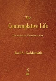 The Contemplative Life, Goldsmith Joel S.