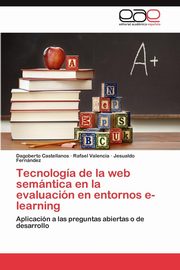 Tecnologa de la web semntica en la evaluacin en entornos e-learning, Castellanos Dagoberto