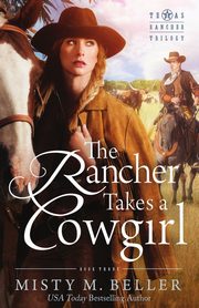 The Rancher Takes a Cowgirl, Beller Misty M.