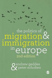 The Politics of Migration and Immigration in Europe, Geddes Andrew