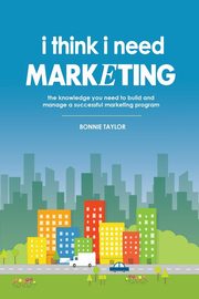 I Think I Need Marketing, Taylor Bonnie