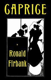Caprice, Firbank Ronald