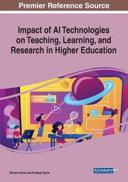 Impact of AI Technologies on Teaching, Learning, and Research in Higher Education, 