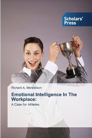 ksiazka tytu: Emotional Intelligence In The Workplace autor: Mendelson Richard A.