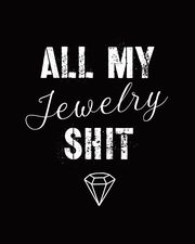 All My Jewelry Shit, Devon Alice