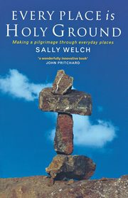 Every Place Is Holy Ground, Welch Sally