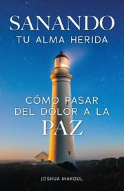 Sanando tu alma herida, Makoul Joshua