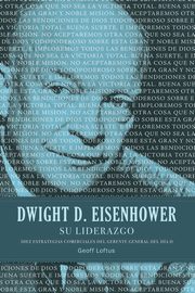 Dwight D. Eisenhower su Liderazgo, Loftus Geoff