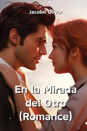 En la Mirada del Otro  (Romance), Olivar Jacobo