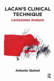 Lacan's Clinical Technique, Quinet Antonio