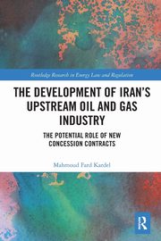 The Development of Iran's Upstream Oil and Gas Industry, Fard Kardel Mahmoud