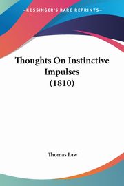 Thoughts On Instinctive Impulses (1810), Law Thomas