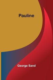 Pauline, Sand George