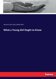 What a Young Girl Ought to Know, Stall Sylvanus