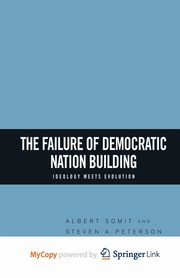 The Failure of Democratic Nation Building, Somit A.