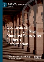 Ecumenical Perspectives Five Hundred Years After Luther's Reformation, 