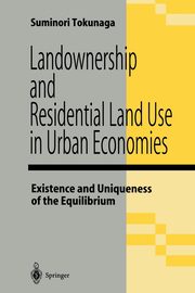Landownership and Residential Land Use in Urban Economies, Tokunaga Suminori