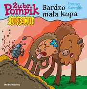 ubr Pompik Odkrycia Tom 10 Bardzo maa kupa, Samojlik Tomasz