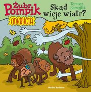 ubr Pompik Odkrycia Tom 9 Skd wieje wiatr?, Samojlik Tomasz