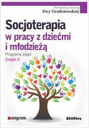 Socjoterapia w pracy z dziemi i modzie Programy zaj Cz 5, 