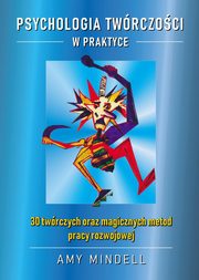 Psychologia twrczoci w praktyce, Mindell Amy