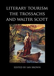 Literary Tourism, the Trossachs and Walter Scott, 