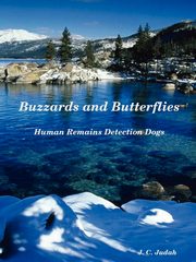 Buzzards and Butterflies - Human Remains Detection Dogs, Judah J. C.