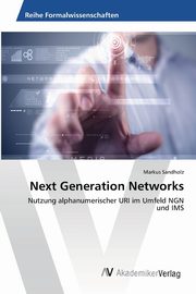 Next Generation Networks, Sandholz Markus